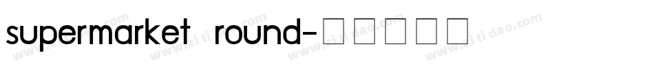 supermarket  round字体转换